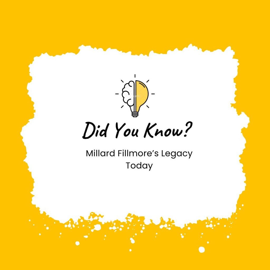 Millard Fillmore’s Legacy Today