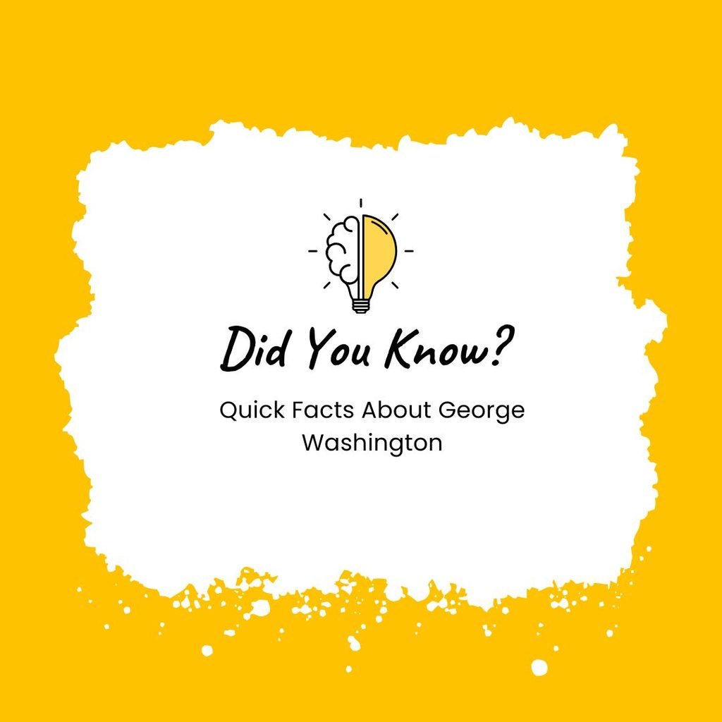 Interesting Facts About George Washington