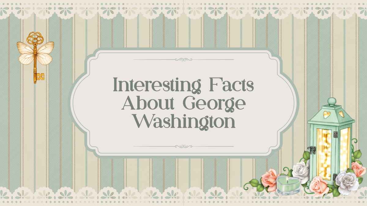 Interesting Facts About George Washington