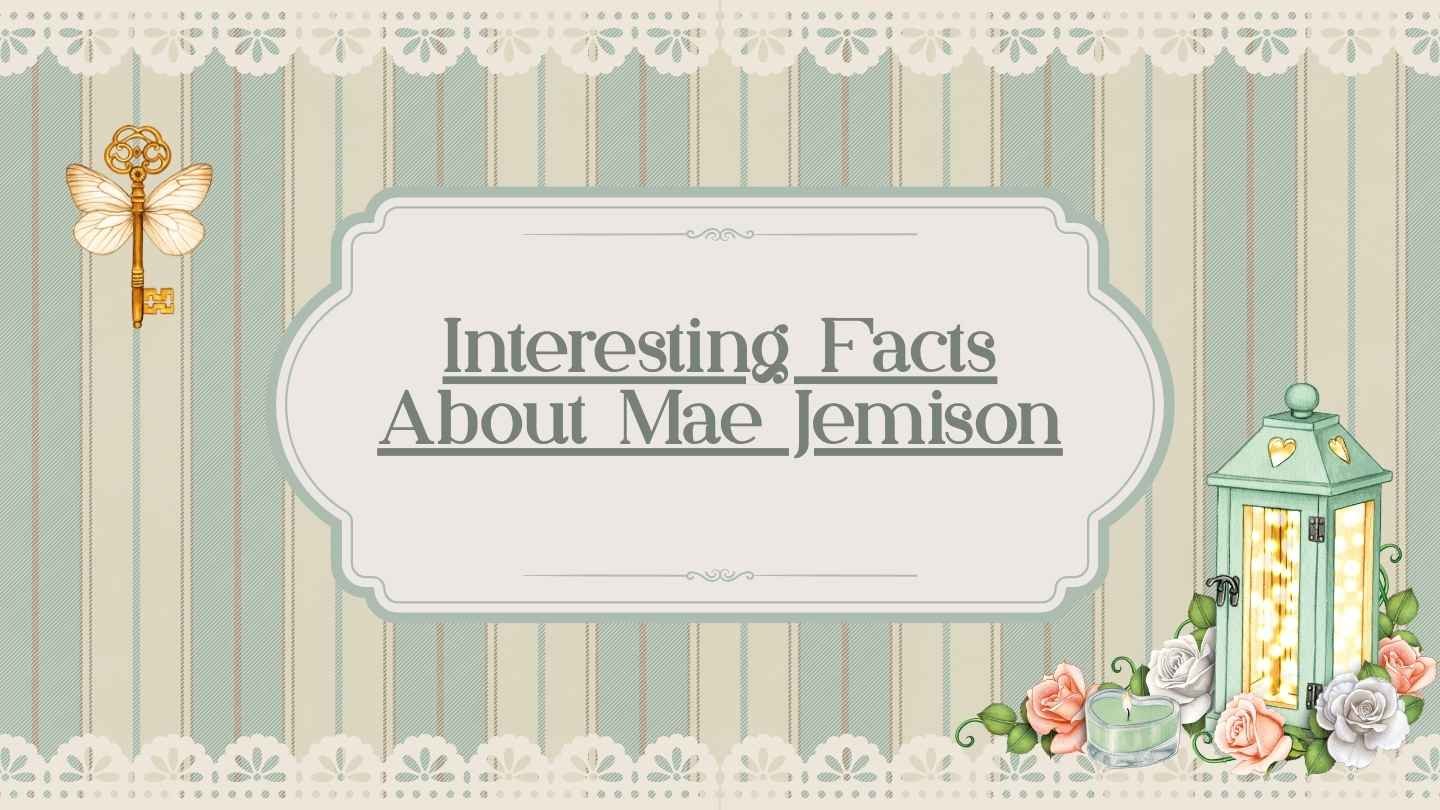 Interesting Facts About Mae Jemison