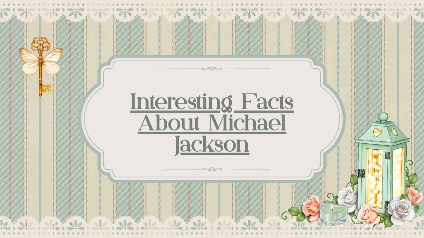 Interesting Facts About Michael Jackson