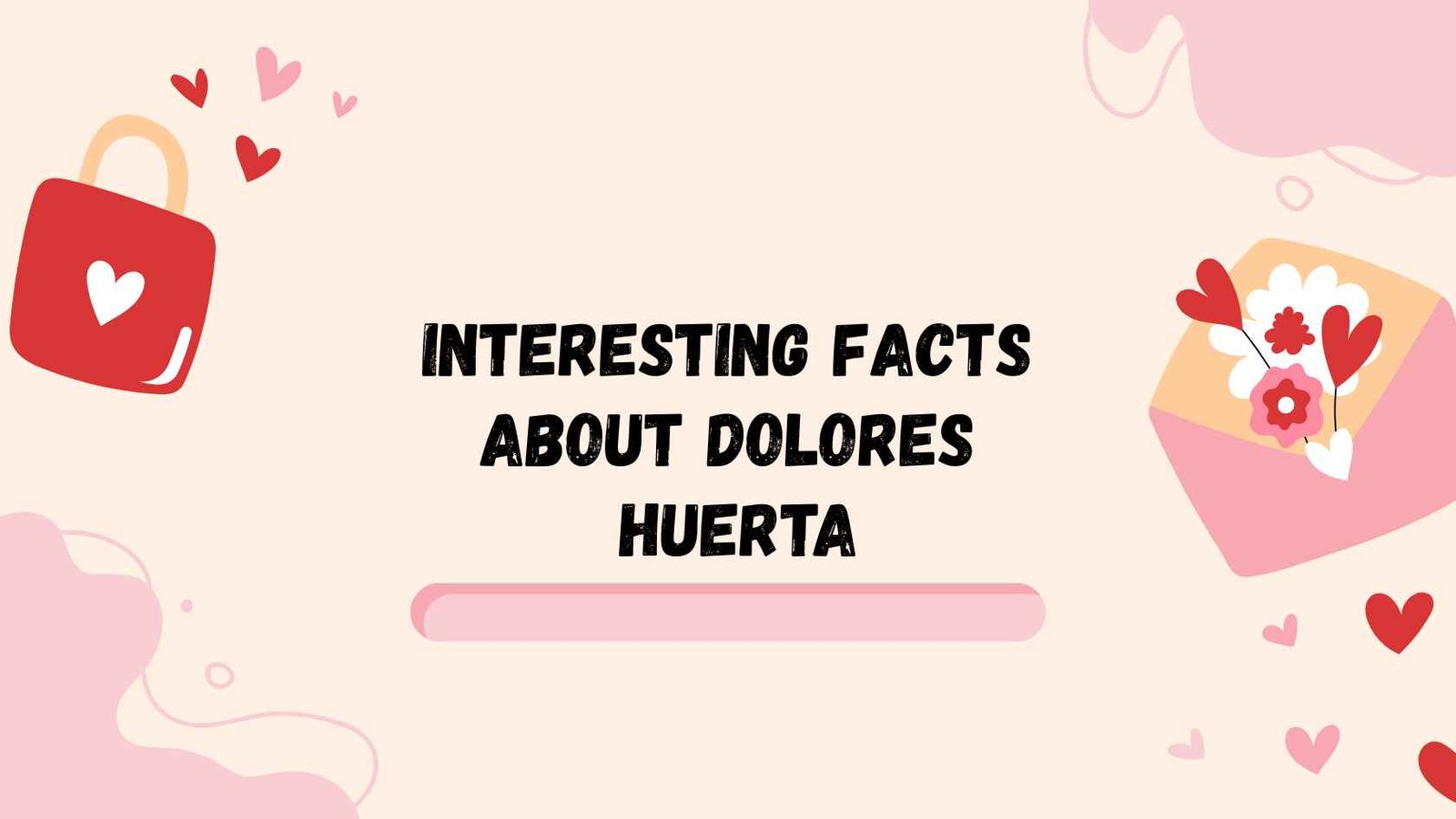 Interesting Facts About Dolores Huerta